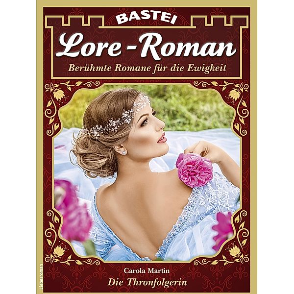 Lore-Roman 172 / Lore-Roman (Lübbe) Bd.172, Carola Martin