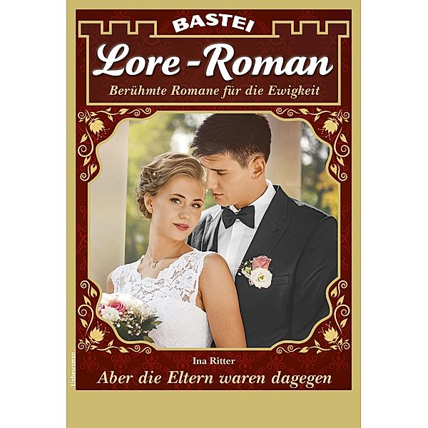 Lore-Roman 91 / Lore-Roman (Lübbe) Bd.91, Ina Ritter