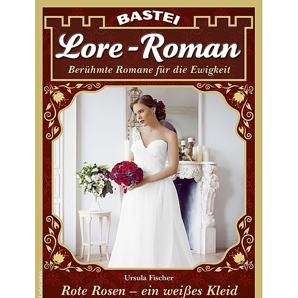 Lore-Roman 98 / Lore-Roman (Lübbe) Bd.98, Ursula Fischer