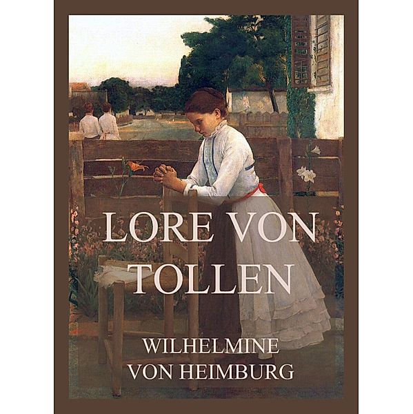 Lore von Tollen, Wilhelmine von Heimburg