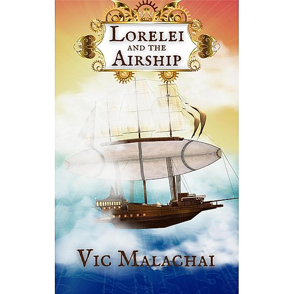 Lorelei and the Airship (Lorelei Wright, #1) / Lorelei Wright, Vic Malachai