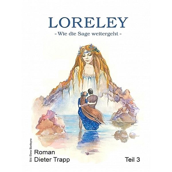 LORELEY - wie die Sage weitergeht Teil 3, Dieter Trapp