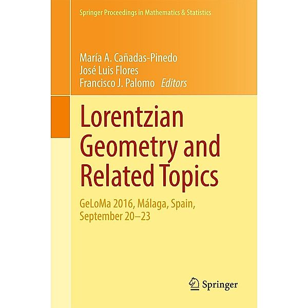 Lorentzian Geometry and Related Topics / Springer Proceedings in Mathematics & Statistics Bd.211