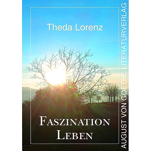 Lorenz, T: Faszination Leben, Theda Lorenz