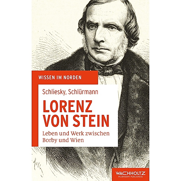 Lorenz von Stein / Wissen im Norden, Utz Schliesky, Jan Schlürmann