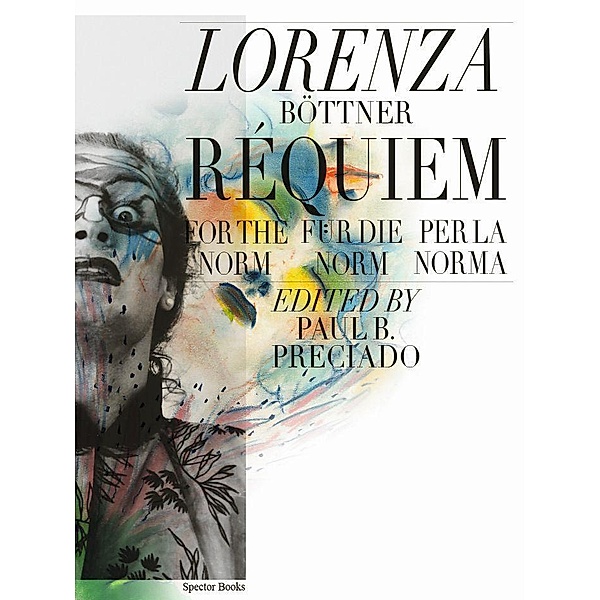Lorenza Böttner. Requiem für die Norm / Requiem for the Norm / Rèquiem per la norm