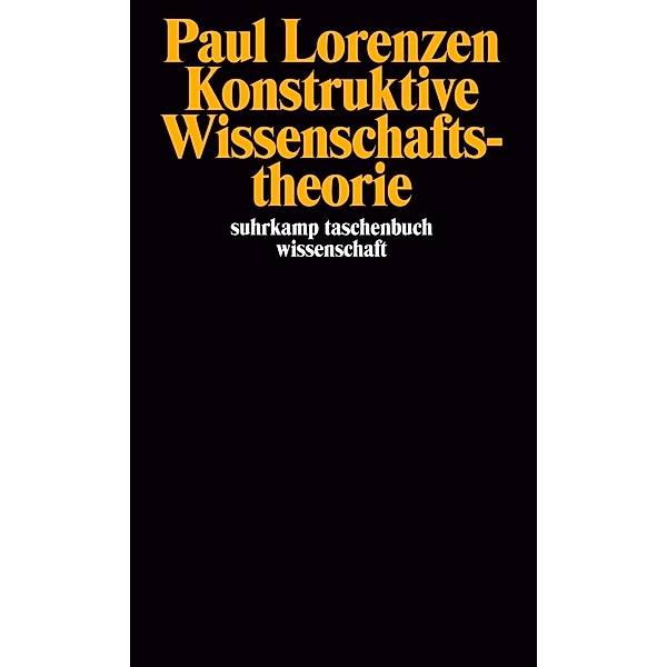 Lorenzen, P: Konstruktive Wissenschaftstheorie, Paul Lorenzen