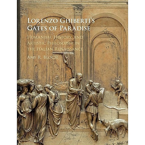 Lorenzo Ghiberti's Gates of Paradise, Amy R. Bloch