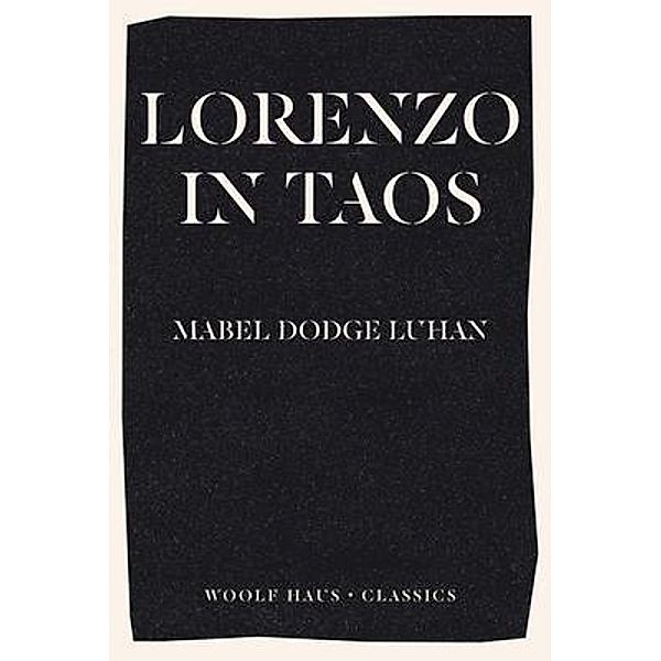 Lorenzo in Taos / Woolf Haus Publishing, Mabel Dodge Luhan