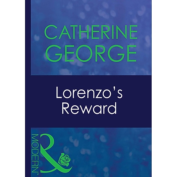 Lorenzo's Reward (Mills & Boon Modern) (The Dysarts, Book 2), Catherine George