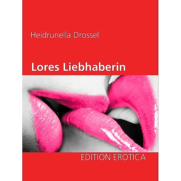 Lores Liebhaberin, Heidrunella Drossel
