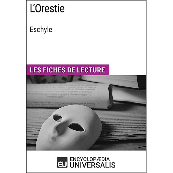 L'Orestie d'Eschyle, Encyclopaedia Universalis