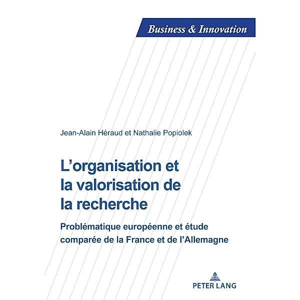 L'organisation et la valorisation de la recherche / Business and Innovation Bd.26, Jean-Alain Héraud, Nathalie Popiolek