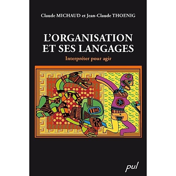 L'organisation et ses langages : Interpreter pour agir, Michaud Michaud