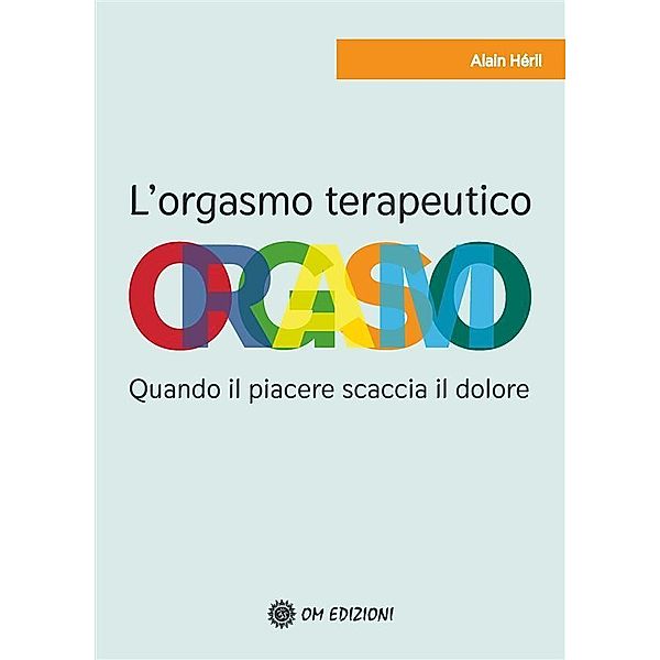 L'Orgasmo Terapeutico, Alain Héril