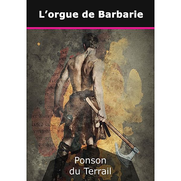 L'orgue de Barbarie, Pierre-Alexis Ponson du Terrail