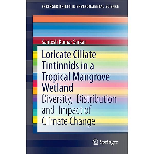 Loricate Ciliate Tintinnids in a Tropical Mangrove Wetland / SpringerBriefs in Environmental Science, Santosh Kumar Sarkar
