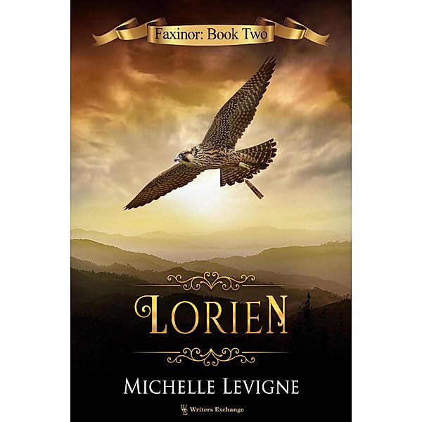 Lorien (Faxinor Chronicles, #2) / Faxinor Chronicles, Michelle Levigne