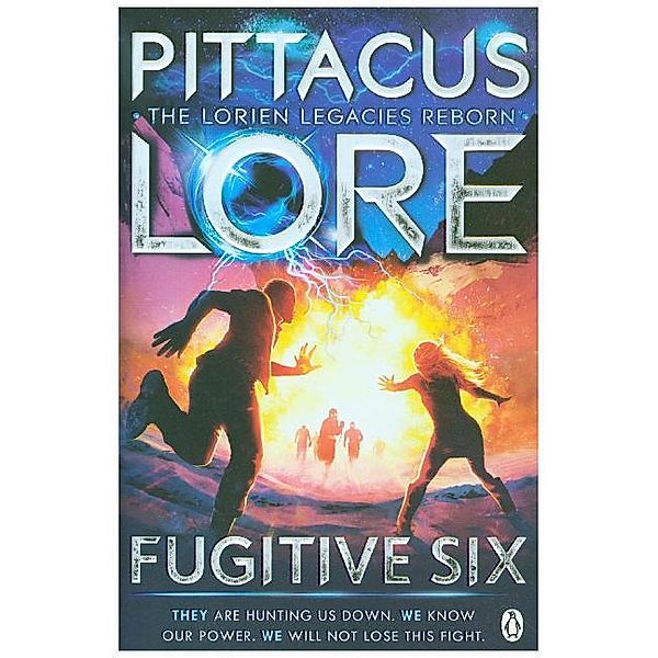 Lorien Legacies Reborn - Fugitve Six, Pittacus Lore