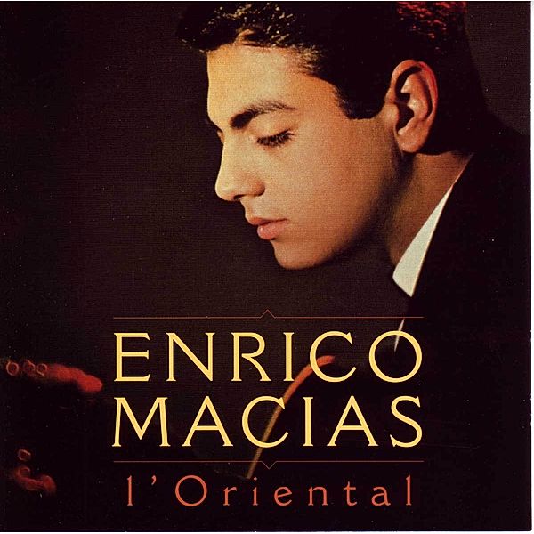 L'Oriental, Enrico Macias