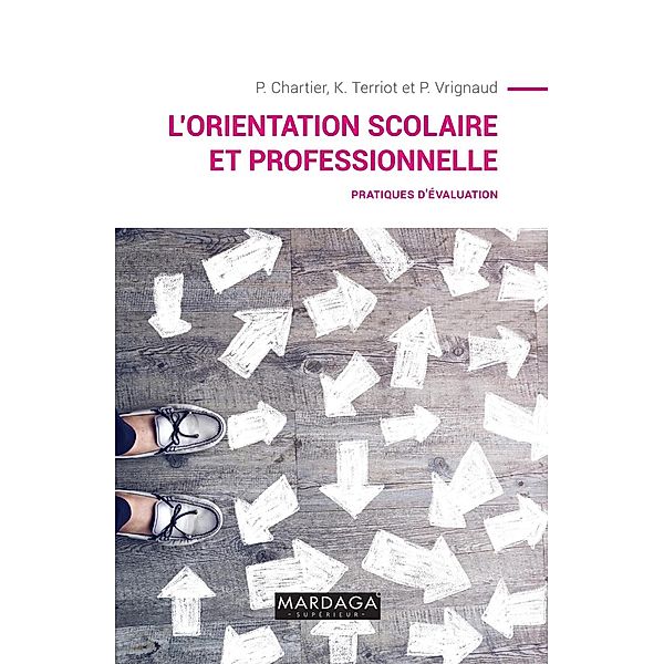 L'orientation scolaire et professionnelle, Philippe Chartier, Pierre Vrignaud, Katia Terriot