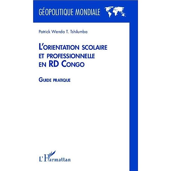 L'orientation scolaire et professionnelle en RD Congo / Hors-collection, Patrick Wenda T. Tshilumba