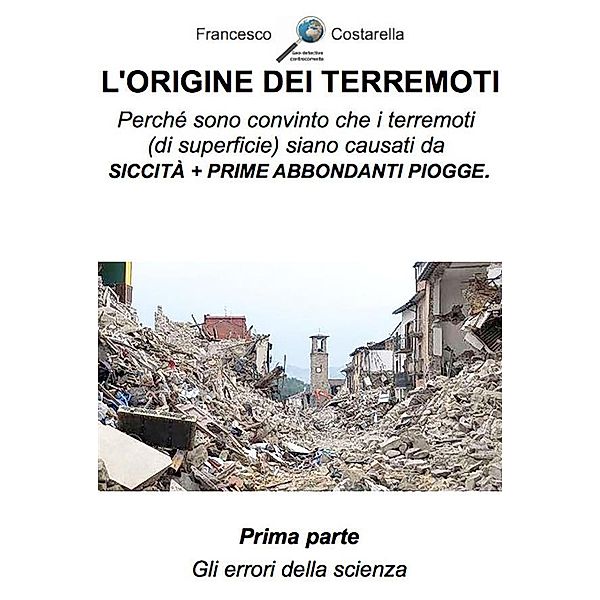 L'origine dei terremoti. Prima Parte., Francesco Costarella