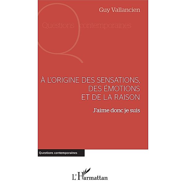 l'origine des sensations, des emotions et de la raison, Vallancien Guy Vallancien