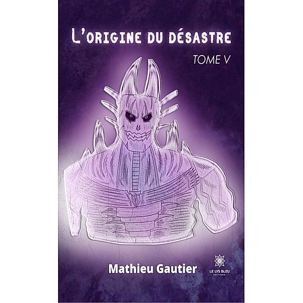 L'origine du désastre - Tome 5, Mathieu Gautier