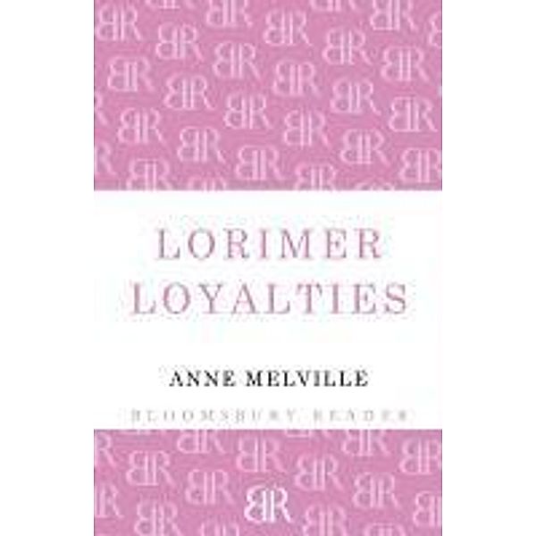 Lorimer Loyalties, Anne Melville