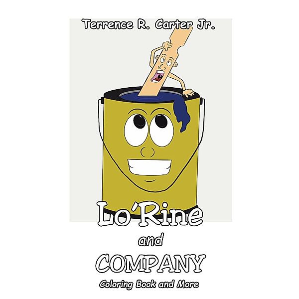 Lo'Rine and Company Coloring Book and More, Terrence R. Carter
