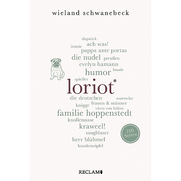 Loriot. 100 Seiten / Reclam 100 Seiten, Wieland Schwanebeck