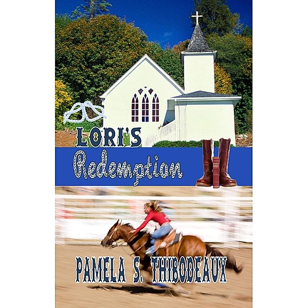 Lori's Redemption (Tempered Series, #5) / Tempered Series, Pamela S Thibodeaux