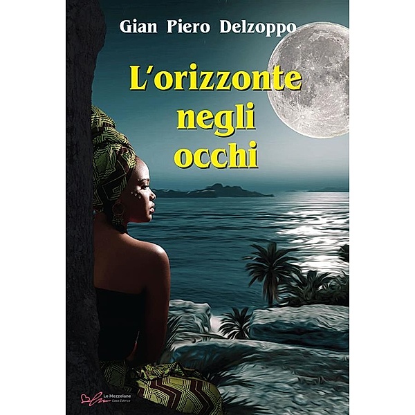 L'orizzonte negli occhi, Gian Piero Delzoppo
