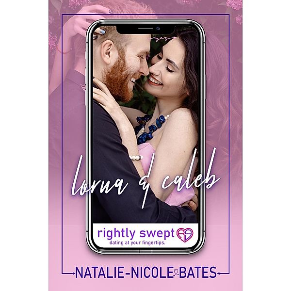 Lorna & Caleb (Rightly Swept) / Rightly Swept, Natalie-Nicole Bates