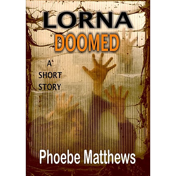 Lorna Doomed, Phoebe Matthews
