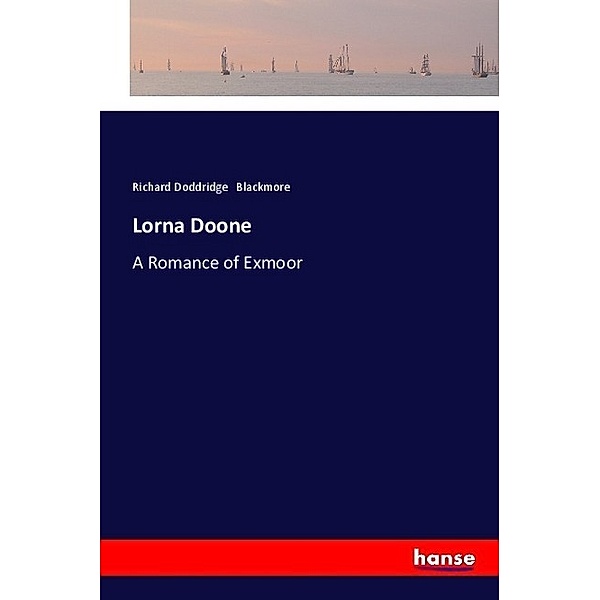Lorna Doone, Richard Doddridge Blackmore