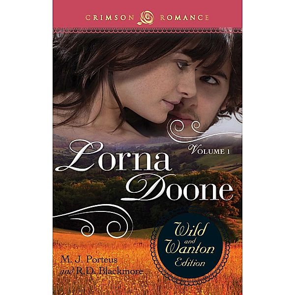 Lorna Doone: The Wild And Wanton Edition Volume 1, M. J. Porteus