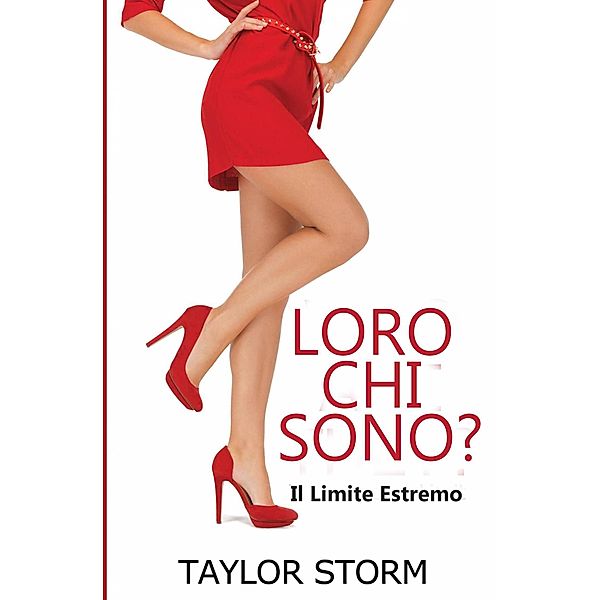 Loro Chi Sono? (Serie Chi -? Libro 3) / Serie Chi -? Libro 3, Taylor Storm