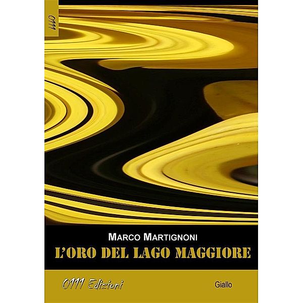 L'oro del Lago Maggiore, Marco Martignoni