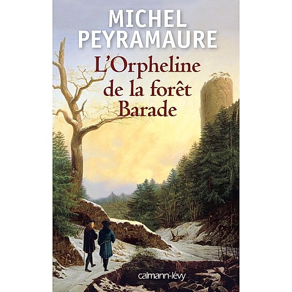 L'Orpheline de la forêt Barade / Littérature Française, Michel Peyramaure