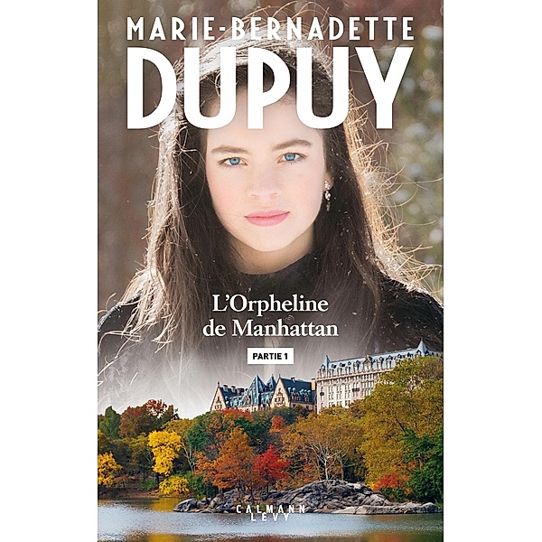 L'orpheline de Manhattan - Partie 1, Marie-Bernadette Dupuy