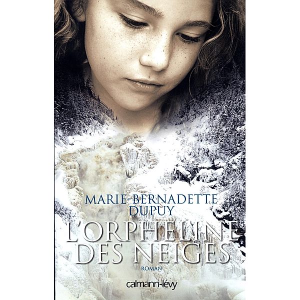L'orpheline des neiges T1 / L'Orpheline des neiges Bd.1, Marie-Bernadette Dupuy
