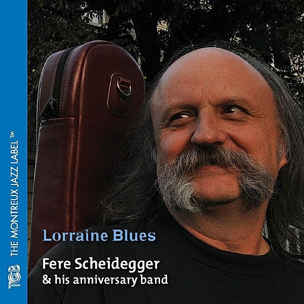 Lorraine Blues, Fere & Anniversary Band Scheidegger