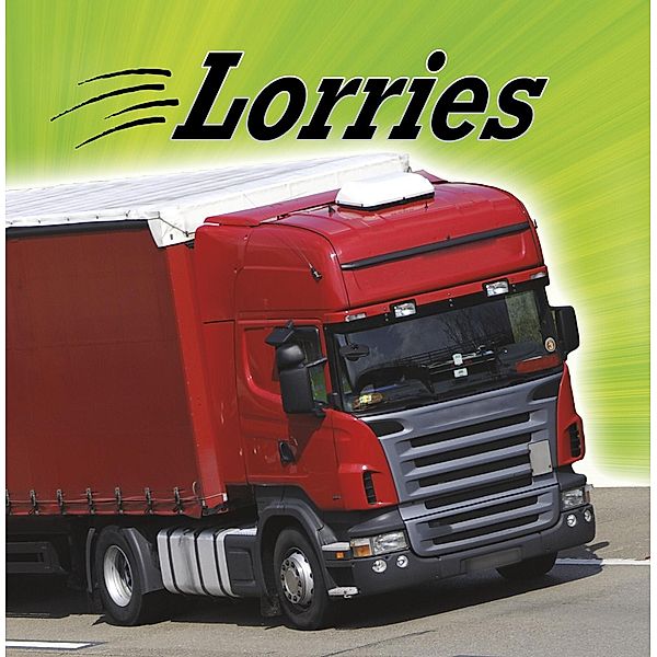 Lorries / Raintree Publishers, Mari Schuh