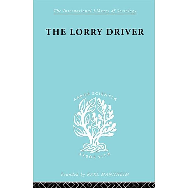 Lorry Driver           Ils 154 / International Library of Sociology, Peter G Hollowell