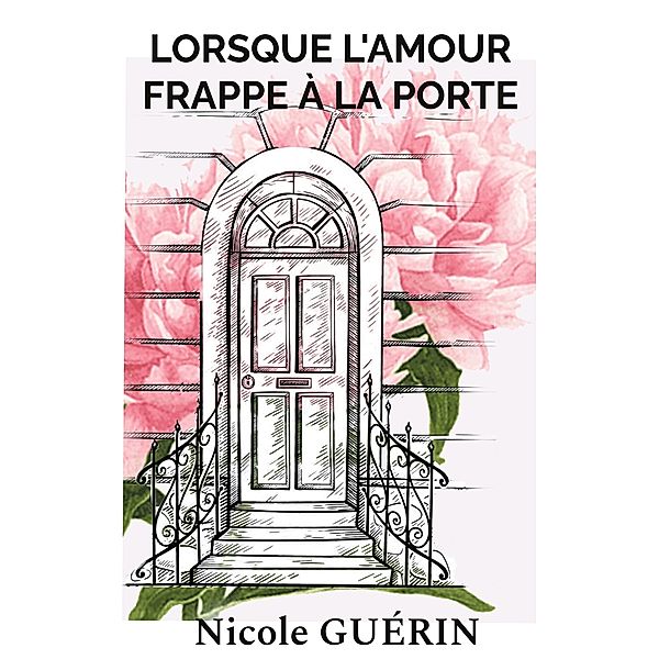 Lorsque l'Amour frappe à la porte, Nicole Guérin