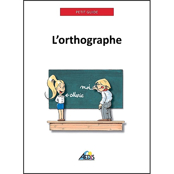 L'orthographe, Petit Guide
