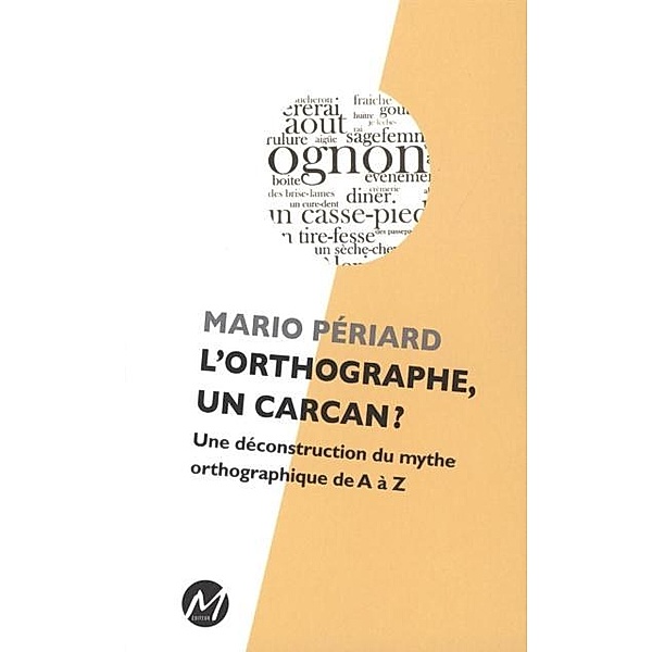 L'orthographe, un carcan ?, Mario Periard