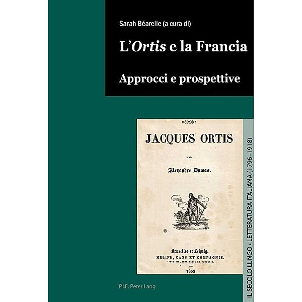 L'Ortis e la Francia / P.I.E-Peter Lang S.A., Editions Scientifiques Internationales